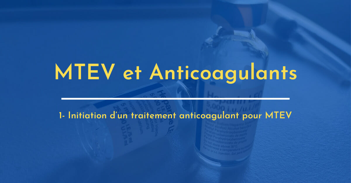 initiation traitement anticoagulant MTEV